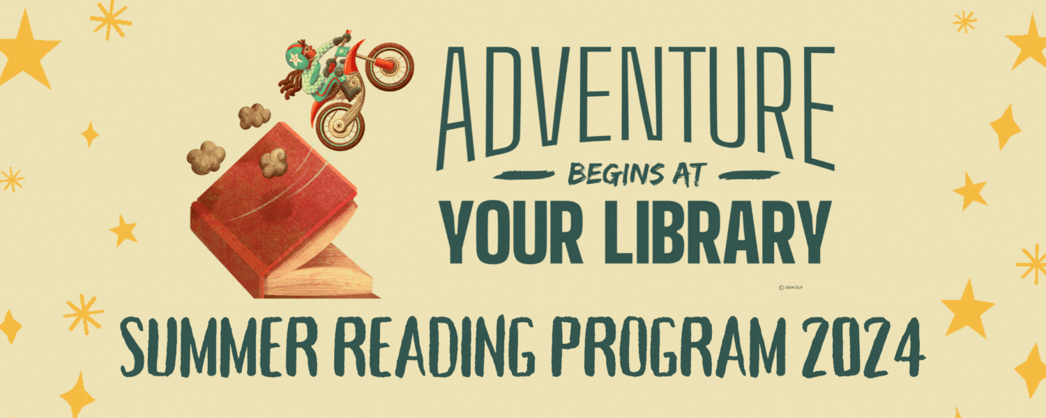 Adventure begins at your library: Summer Reading Program 2024